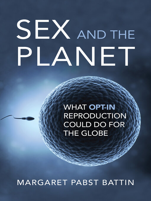 Title details for Sex and the Planet by Margaret Pabst Battin - Available